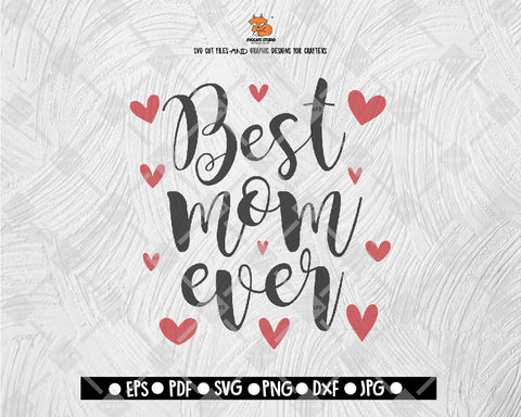 Best Mom Ever svg SVG Cut file Saying svg Digital File Download