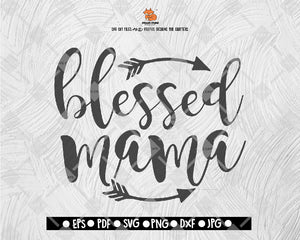 Blessed mama svg SVG Cut file Saying svg Digital File Download