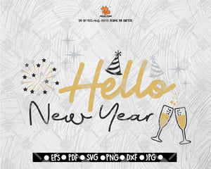 Hello New Year SVG, New Years eve cutting file, silhouette or cricut digital