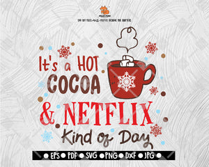 It's a Hot Cocoa and Netflix Kind of Day VG Merry Christmas Merry & Bright SVG Christmas SVG Clipart for Silhouette Cricut Cutting Machine Design