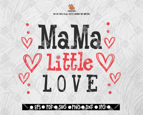 Mama Little Love SVG - Valentine Love SVG - Kids Valentine's Day SVG Clipart Vector for Silhouette, Cricut Cutting Machine Digital File Download