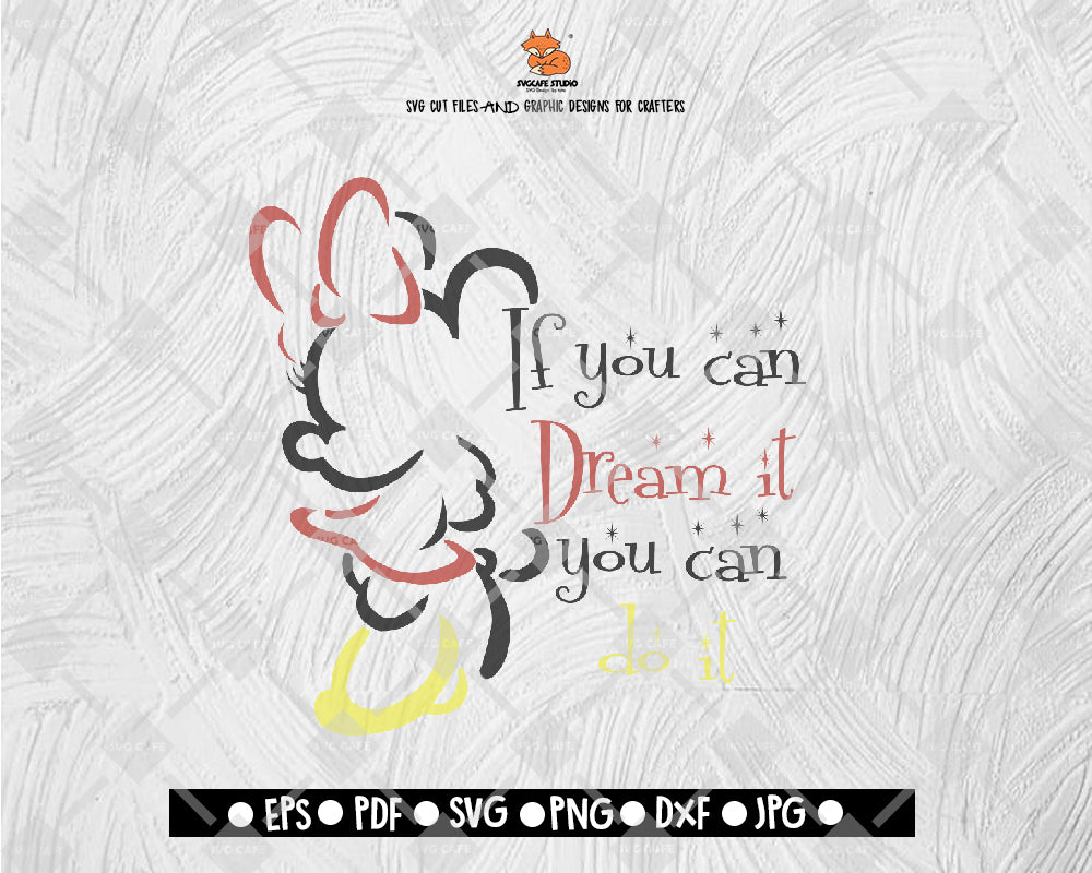 If You Can Dream It You Can Minnie Mouse SVG Mickey Mouse Disney Digital File Download - DXF EPS PNG JEPG SVG PNG