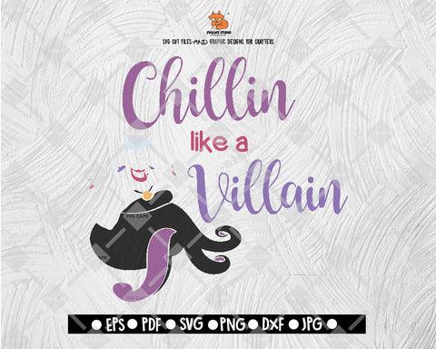 Ursula Chillin like a Villain Disney Land Halloween Digital File Download - DXF EPS PNG JEPG SVG PNG