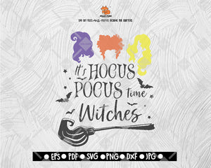 It's Hocus Pocus Time Witches SVG Halloween Sanderson sister Digital File Download - DXF EPS PNG JEPG SVG PNG