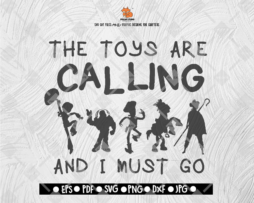 The Toys Are Calling And I Must Go SVG Toy Story Digital File Download - DXF EPS PNG JEPG SVG PNG