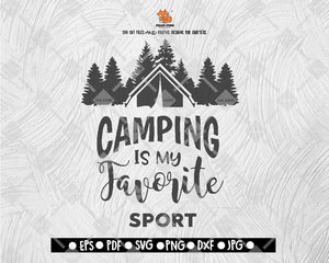 Camping Is My Favorit Sport SVG Camping Cut file Saying svg Digital File Download - DXF EPS PNG JEPG SVG PNG