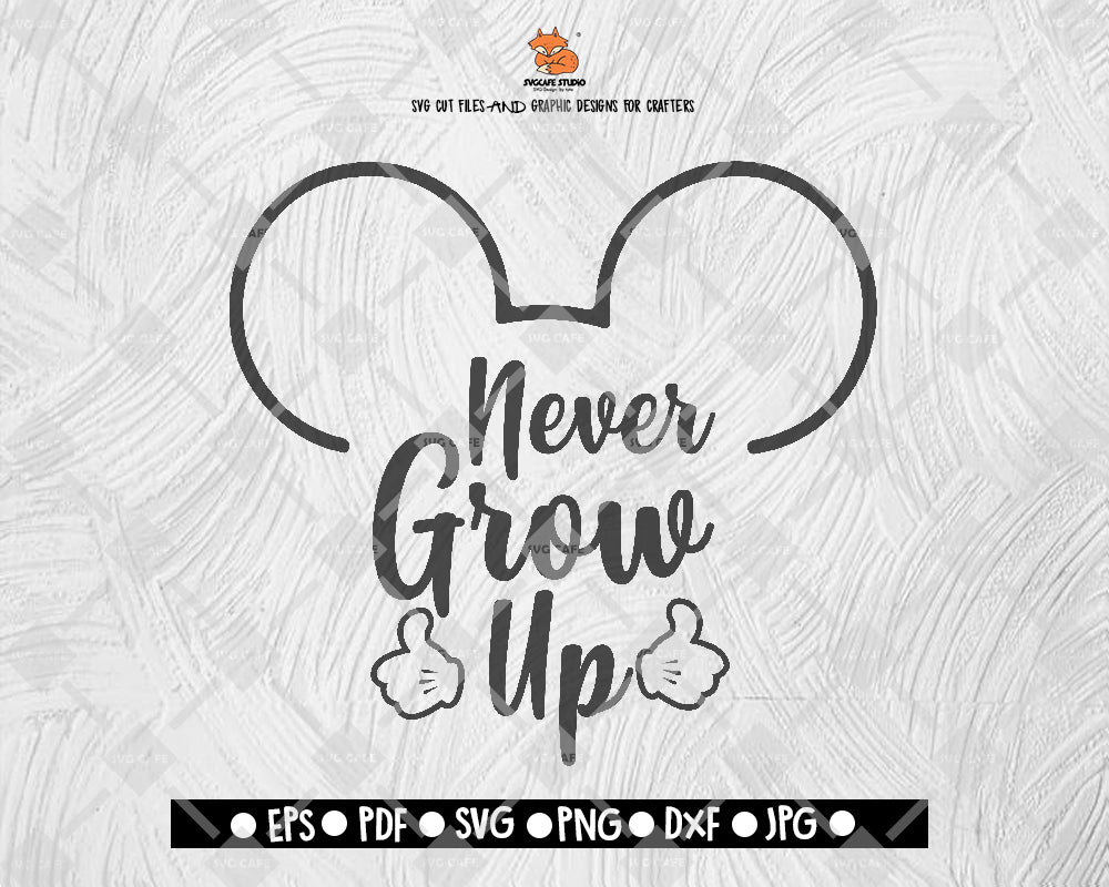 Never Grow Up Disney Club Mickey Mouse SVG Pan Disney Digital File Download - DXF EPS PNG JEPG SVG PNG