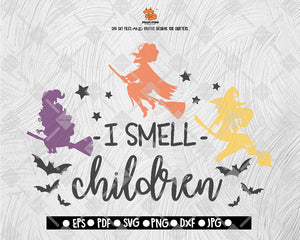 I Smell Children Sanderson Sister SVG Halloween Digital File Download - DXF EPS PNG JEPG SVG PNG