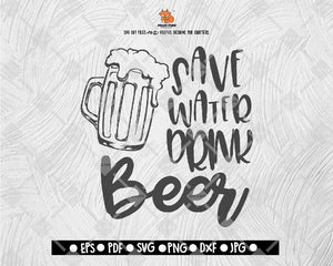 Save water Drink Beer SVG Funny Adults Beer Drinker Craft Brew Fatherhood Design