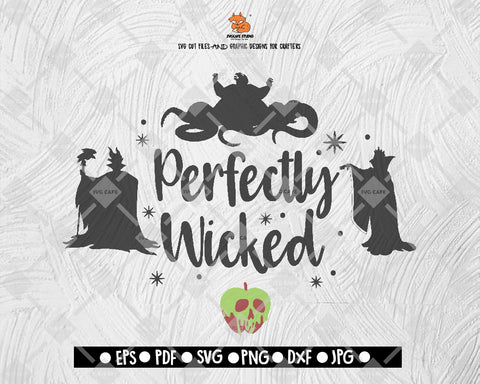 Perfectly Wicked a Villain Disney Land Halloween Digital File Download - DXF EPS PNG JEPG SVG PNG
