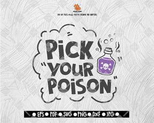 Pick Your Poison Halloween Fastival SVG Halloween Digital File Download - DXF EPS PNG JEPG SVG PNG