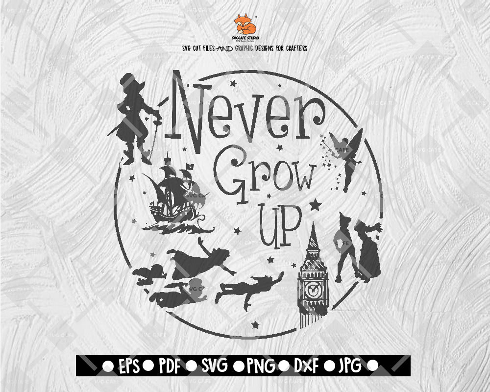 Never Grow Up Disney Club Peter Pan SVG Pan Disney Digital File Download - DXF EPS PNG JEPG SVG PNG