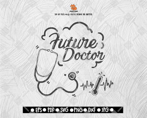 Future Doctor SVG Cut file Saying svg Digital File Download