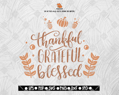 Thankful Grateful Blessed SVG File, Thanksgiving Themed DXF, Fall Vinyl Cutting File, PNG Lettering Typography Digital File Download - DXF EPS PNG JEPG SVG PNG