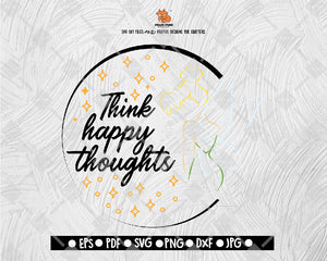Think Happy Thoughts SVG Peter Pan Digital File Download