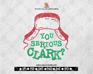 You serious Clark ? / Christmas SVG / Cricut / Cut File / Silhouette Cameo / Holiday SVG / Winter / Vector