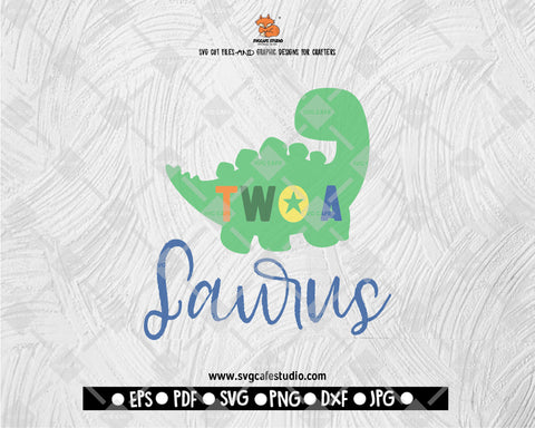 TWO A Saurus SVG, Babysaurus, Dino Svg, Dinosaur svg, for Baby Girl, Baby Boy, Toddler Svg Files for Cricut, Silhouette, Cut Files, PNG, DXF