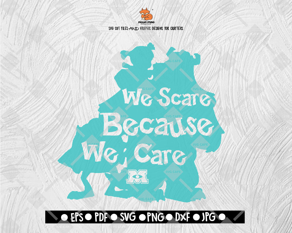 Monsters Inc We Scare Because We Care SVG Disney Digital Files Download - DXF EPS PNG JEPG SVG PNG
